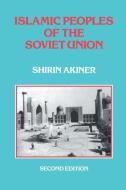 Islamic Peoples Of The Soviet Un di Akiner edito da Taylor & Francis Ltd