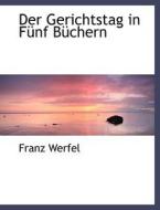Der Gerichtstag In Funf Buchern di Franz Werfel edito da Bibliolife