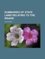 Summaries Of State Laws Relating To The Insane di John Koren edito da General Books Llc