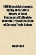 1919 Disestablishments: Duchy Of Carinth di Books Llc edito da Books LLC, Wiki Series