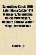 Salernitana Calcio 1919: Salernitana Cal di Books Llc edito da Books LLC, Wiki Series