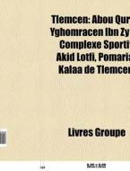 Tlemcen: Abou Qurra, Yghomracen Ibn Zyan di Livres Groupe edito da Books LLC, Wiki Series