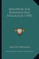 Bausteine Zur Romanischen Philologie (1905) di Adolfo Mussafia edito da Kessinger Publishing