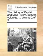 The History Of Captain And Miss Rivers. In Three Volumes. ... Volume 2 Of 3 di Multiple Contributors edito da Gale Ecco, Print Editions
