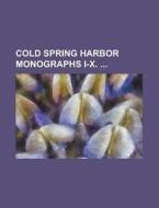 Cold Spring Harbor Monographs I-X. di Anonymous edito da Rarebooksclub.com