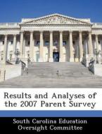 Results And Analyses Of The 2007 Parent Survey edito da Bibliogov