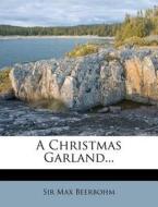 A Christmas Garland... di Max Beerbohm, Sir Max Beerbohm edito da Nabu Press