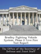 Bradley Fighting Vehicle System, Phase 2 edito da Bibliogov
