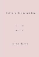 Letters From Medea di Salma Deera edito da Lulu.com