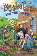 Bee the Change di James Preller edito da HOUGHTON MIFFLIN