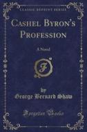 Cashel Byron's Profession di George Bernard Shaw edito da Forgotten Books