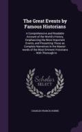The Great Events By Famous Historians di Charles Francis Horne edito da Palala Press