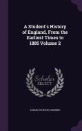 A Student's History Of England, From The Earliest Times To 1885 Volume 2 di Samuel Rawson Gardiner edito da Palala Press