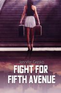 Fight For Fifth Avenue di Jennifer Gresko edito da Lulu.com