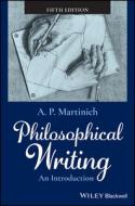 Philosophical Writing di A. P. Martinich edito da John Wiley & Sons Inc