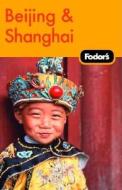 Beijing And Shanghai di Fodor's edito da Ebury Press