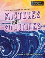 Mixtures and Solutions di Louise A. Spilsbury, Richard Spilsbury edito da Heinemann Library