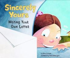 Sincerely Yours: Writing Your Own Letter di Nancy Loewen edito da PICTURE WINDOW BOOKS