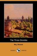 The Three Brontes (Dodo Press) di May Sinclair edito da Dodo Press