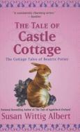 The Tale of Castle Cottage di Susan Wittig Albert edito da Wheeler Publishing