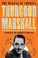 Thurgood Marshall: The Making of America #6 di Teri Kanefield edito da ABRAMS BOOKS FOR YOUNG READERS