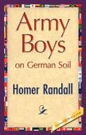 Army Boys on German Soil di Homer Randall edito da 1st World Publishing