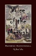 Voice Of The Messiah di Raygene Kuykendall edito da Outskirts Press