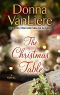 The Christmas Table di Donna Vanliere edito da THORNDIKE PR