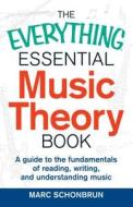 The Everything Essential Music Theory Book di Marc Schonbrun edito da Adams Media Corporation