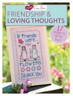 Friendship & Loving Thoughts: 17 Designs to Lift the Heart di Various edito da DAVID AND CHARLES