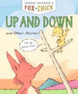 Fox & Chick: Up and Down: And Other Stories di Sergio Ruzzier edito da CHRONICLE BOOKS