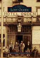 Lost Ogden di Sarah Langsdon, Melissa Johnson edito da ARCADIA PUB (SC)