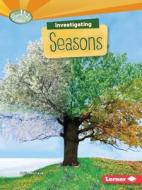 Investigating Seasons di Orlin Richard edito da Lerner Publishing Group