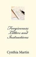 Forgivness Letters and Instructions di Cynthia Martin edito da Createspace