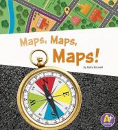 Maps, Maps, Maps! di Kelly Boswell edito da CAPSTONE PR
