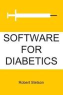 Software for Diabetics di Robert Stetson edito da Createspace