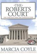 The Roberts Court: The Struggle for the Constitution di Marcia Coyle edito da Blackstone Audiobooks