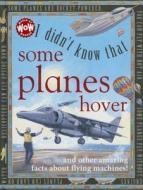 I Didn't Know That...Some Planes Hover di Kate Petty edito da Flowerpot Press