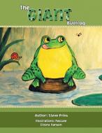 The Giant Bullfrog di Steve Prins edito da Xlibris
