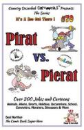 Pirat vs. Pierat - Over 200 Jokes + Cartoons - Animals, Aliens, Sports, Holidays, Occupations, School, Computers, Monsters, Dinosaurs & More- In Black di Desi Northup edito da Createspace