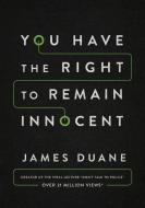 You Have the Right to Remain Innocent di James Duane edito da LITTLE A