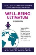 Well-Being Ultimatum: A Self-Care Guide for Strategic Healers - Those Who Live in the Service, Leadership and Healing of Others di Dr Suzie Carmack edito da Createspace