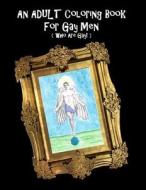 An Adult Coloring Book for Gay Men (Who Are Gay!) di Scott Shannon edito da Createspace