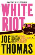 White Riot di Joe Thomas edito da Quercus Publishing