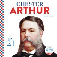 Chester Arthur di Heidi M. D. Elston edito da ABDO PUB CO