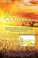 The Far Away Country di Jerome Christian Chanchuck edito da XULON PR