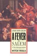 A Fever In Salem di Laurie Winn Carlson edito da Ivan R. Dee