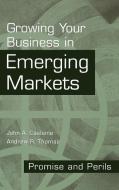 Growing Your Business in Emerging Markets di John A. Caslione, Andrew R. Thomas edito da Quorum Books