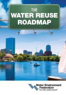 The Water Reuse Roadmap di Water Environment Federation edito da Water Environment Federation