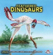 Feathered Dinosaurs di Don Lessem edito da Lerner Publishing Group